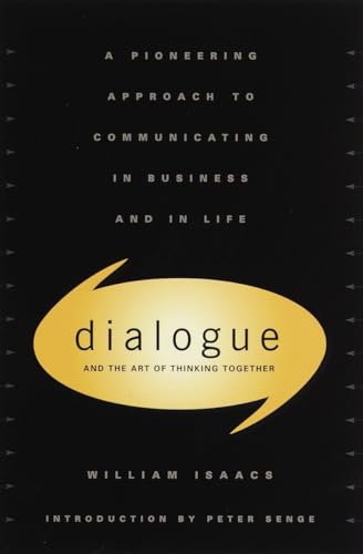 Dialogue: The Art Of Thinking Together von Currency